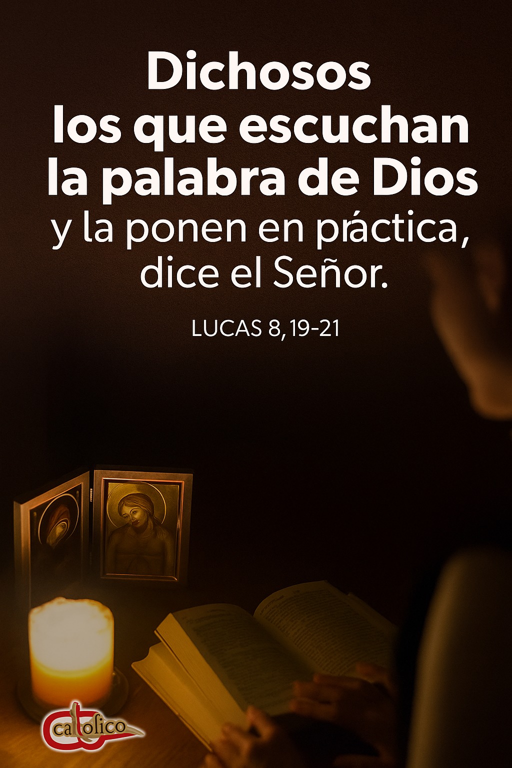 Dichosos los que escuchan la palabra de Dios y la ponen en practica