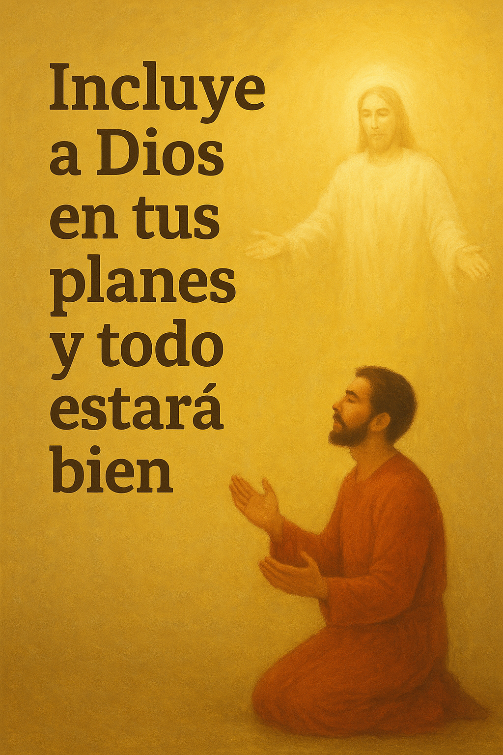 Incluye a Dios en todos tus planes