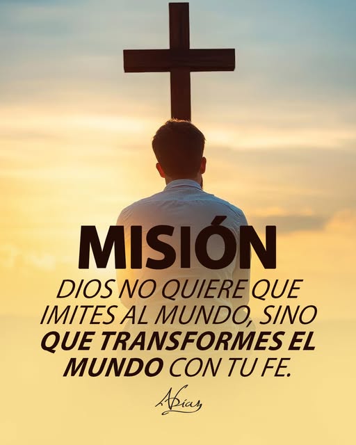 TRANSFORMA AL MUNDO CON TU FE